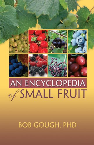 An Encyclopedia Of Small Fruit 1st Edition Robert Gough Robert Edward Gough