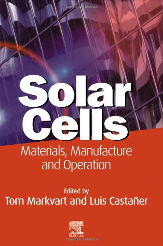 Solar Cells Materials Manufacture And Operation 1st Edition Tom Markvart