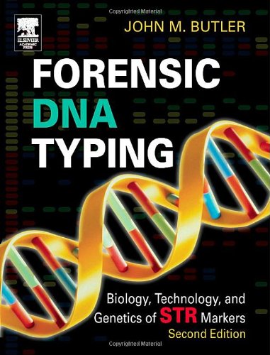 Forensic Dna Typing Second Edition Biology Technology And Genetics Of Str Markers 2nd Edition John M Butler