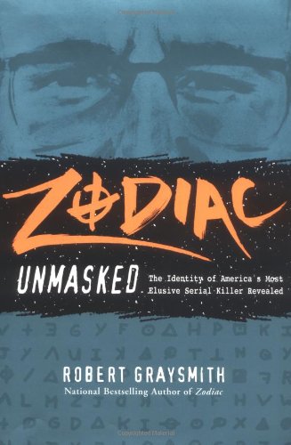 Zodiac Unmasked The Identity Of Americas Most Elusive Serial Killer Revealed First Printing Robert Graysmith