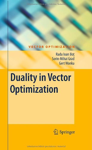 Duality In Vector Optimization Radu Ioan Bot Sorinmihai Grad