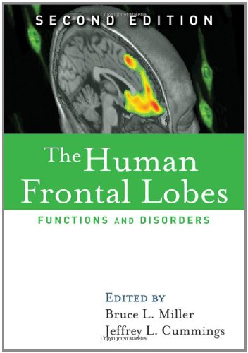 The Human Frontal Lobes Second Edition Functions And Disorders Second Edition Bruce L Miller Md
