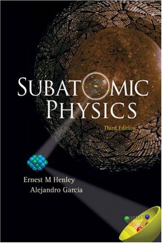 Subatomic Physics 3rd Edition Ernest M Henley Alejandro Garcia