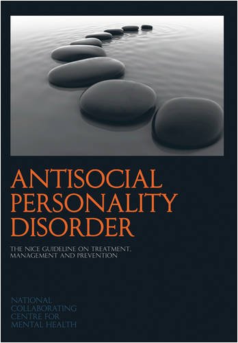 Antisocial Personality Disorder The Nice Guideline On Treatment Management And Prevention 1 Papcdr National Collaborating Centre For Mental Health Section Of The Colleges Research Unit