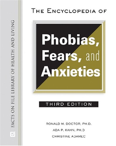 The Encyclopedia Of Phobias Fears And Anxieties 3rd Edition Ronald M