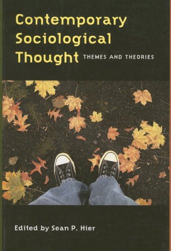 Contemporary Sociological Thought Themes And Theories Sean P Hier