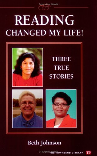 Reading Changed My Life Three True Stories Beth Johnson