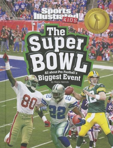The Super Bowl All About Pro Footballs Biggest Event Hans Hetrick