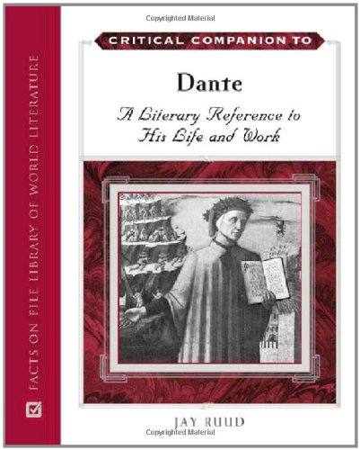 Critical Companion To Dante A Literary Reference To His Life And Work Jay Rudd