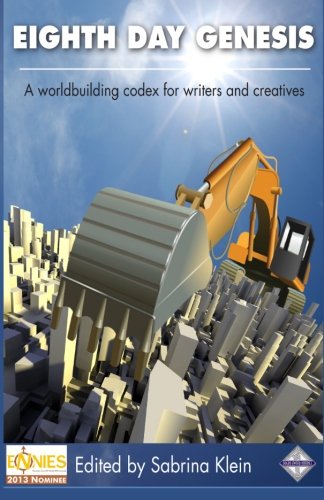 Eighth Day Genesis A Worldbuilding Codex For Writers And Creatives Sabrina Klein