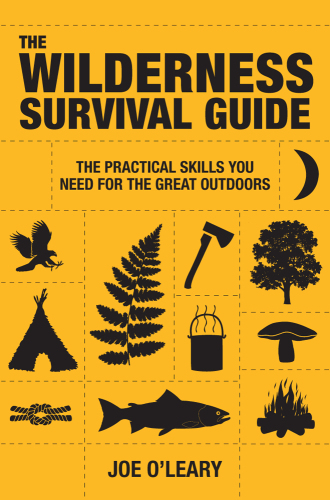 Wilderness Survival Guide Joe Oleary