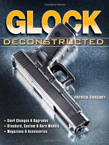 Glock Deconstructed Patrick Sweeney