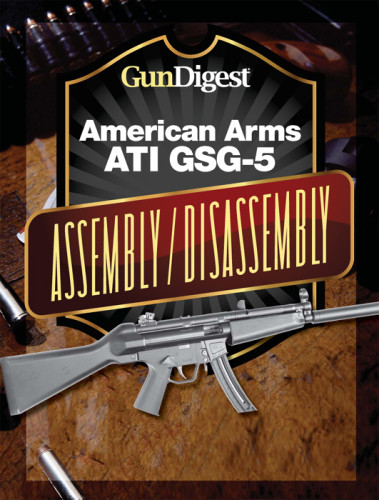 Gun Digest American Arms Ati Gsg5 Assemblydisassembly Instructions Kevin Muramatsu