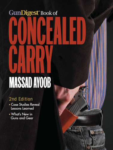Gun Digest Book Of Concealed Carry Massad Ayoob