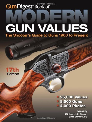 Gun Digest Book Of Modern Gun Values The Shooters Guide To Guns 1900 To Present Seventeenth Edition Richard Allen Mann