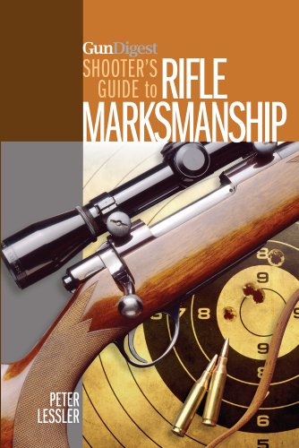 Gun Digest Shooters Guide To Rifle Marksmanship 1st Peter Lessler