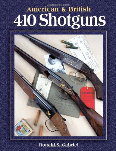 American British 410 Shotguns Ronald S Gabriel
