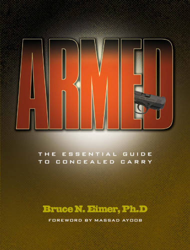 Armed The Essential Guide To Concealed Carry Bruce N Eimer