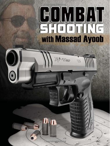 Combat Shooting With Massad Ayoob 1st Massad Ayoob