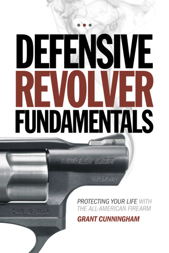 Defensive Revolver Fundamentals Grant Cunningham