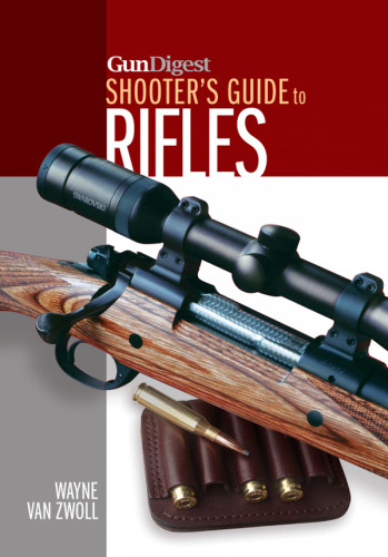 Gun Digest Shooters Guide To Rifles Wayne Van Zwoll