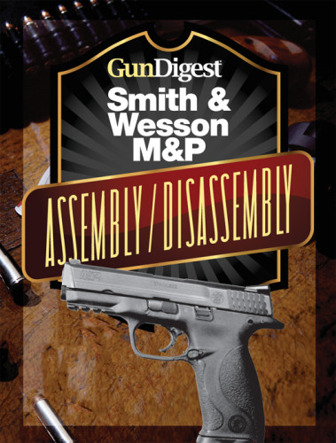Gun Digest Smith Wesson Mp Assemblydisassembly Instructions Jb Wood