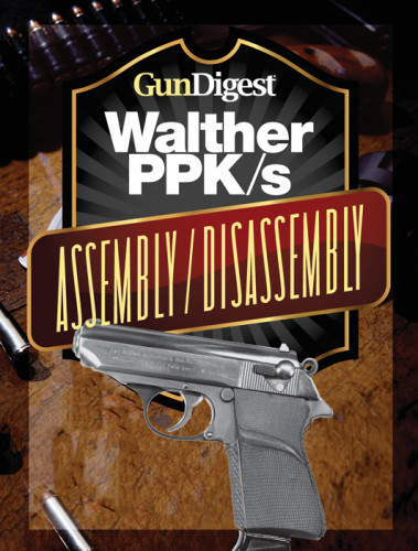 Gun Digest Walther Ppks Assemblydisassembly Instructions Jb Wood