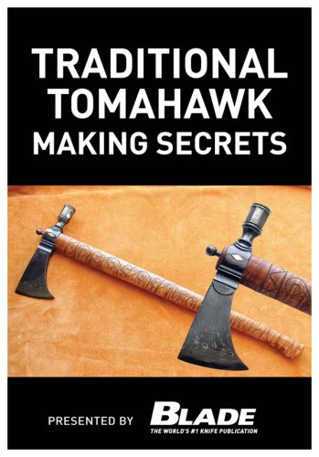 Traditional Tomahawk Making Secrets Joe Kertzman