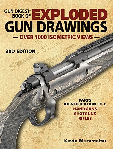 Gun Digest Book Of Exploded Gun Drawings Third Edition Kevin Muramatsu
