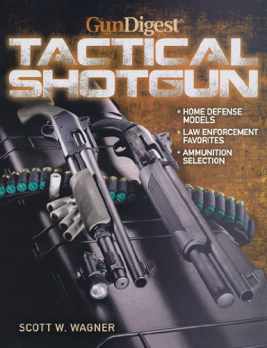 The Gun Digest Book Of The Tactical Shotgun Scott W Wagner