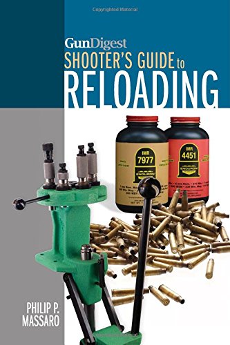 Gun Digest Shooters Guide To Reloading Philip P Massaro