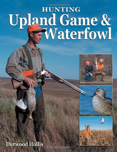 Hunting Upland Game Waterfowl Durwood Hollis