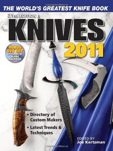 Knives 2011 The Worlds Greatest Knife Book Thirtyfirst Edition Joe Kertzman