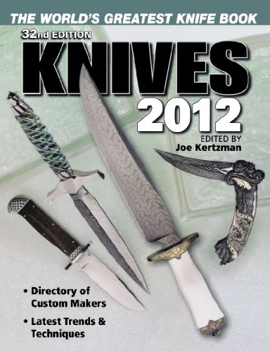Knives 2012 The Worlds Greatest Knife Book Thirtysecond Edition Joe Kertzman