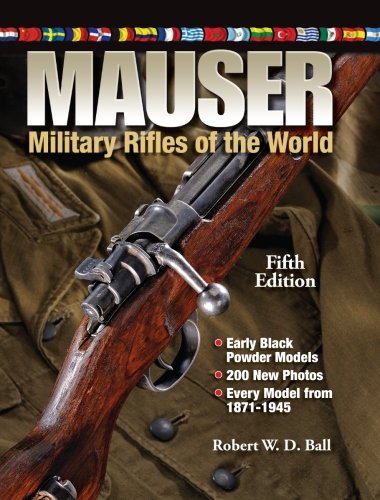 Mauser Military Rifles Of The World Fifth Edition Robert W D Ball