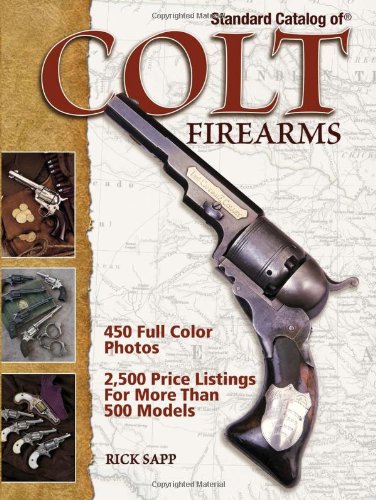 Standard Catalog Of Colt Firearms Rick Sapp