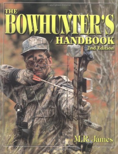 The Bowhunters Handbook 2nd Edition M R James