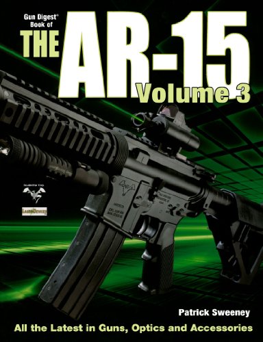 The Gun Digest Book Of The Ar15 Volume Iii Patrick Sweeney