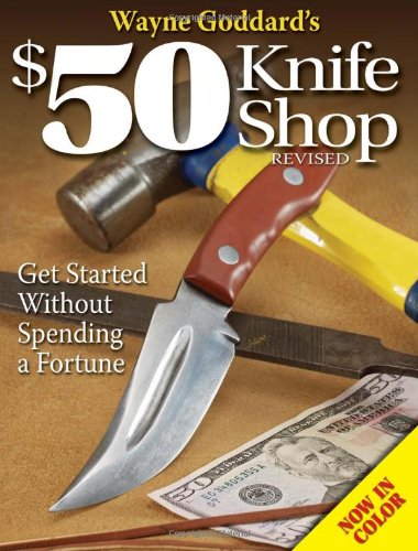 Wayne Goddards 50 Knife Shop Revised Revised Wayne Goddard