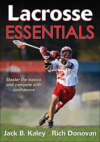 Lacrosse Essentials 1st Edition Jack Kaley Richard Donovan