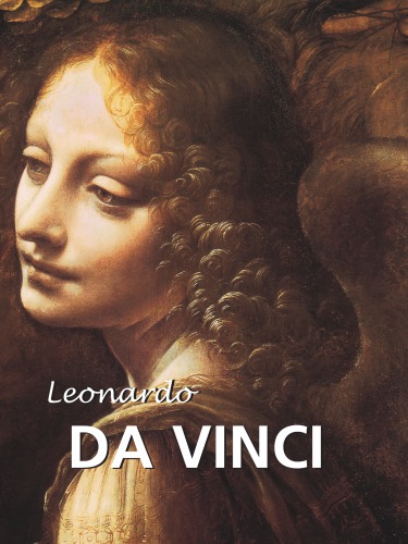 Leonardo Da Vinci Artist Thinker And Man Of Science Eugene Muntz