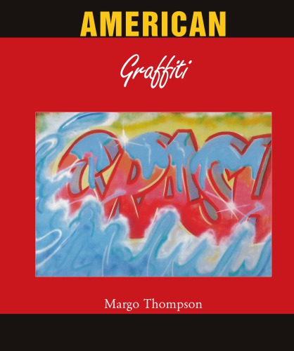 American Graffiti Margo Thompson Klaus H Carl