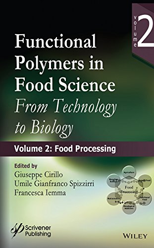 Functional Polymers In Food Science From Technology To Biology Volume 2 Food Processing 1st Edition Giuseppe Cirillo Umile Gianfranco Spizzirri Francesca Iemma