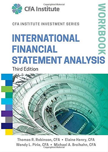 International Financial Statement Analysis Workbook 3rd Edition Thomas R Robinson