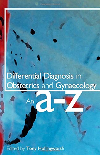 Differential Diagnosis In Obstetrics And Gynaecology An Az 1st Edition Tony Hollingworth