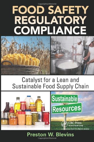 Food Safety Regulatory Compliance Catalyst For A Lean And Sustainable Food Supply Chain 1st Edition Preston W Blevins