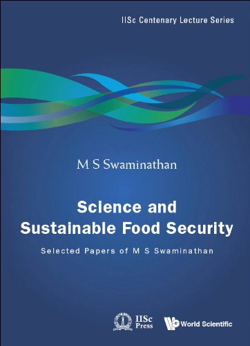 Science And Sustainable Food Security Selected Papers Of M S Swaminathan 1st Edition Monkombu Sambasivan Swaminathan Norman E Borlaug