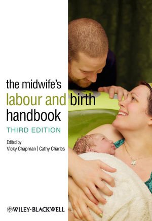 The Midwifes Labour And Birth Handbook 3rd Edition Vicky Chapman
