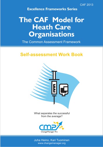 The Caf Model For Health Care Organisations Selfassessment Work Book What Separates The Successful From The Average Juha Heino