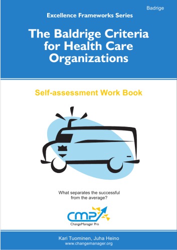 The Baldridge Criteria For Health Organizations Selfassessment Work Book 37 Probing Questions And Contrasting Pairs Of Examples What Separates The Successful From The Average Kari Tuominen